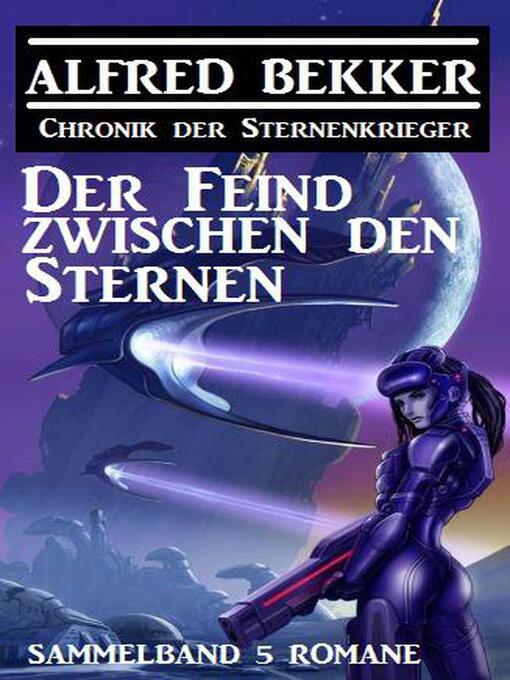 Title details for Der Feind zwischen den Sternen by Alfred Bekker - Available